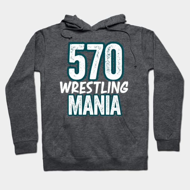 570 Wrestling Mania Hoodie by The 570 Wrestling Experience Shop